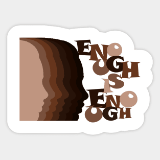 Enough is Enough Melanin Shades Womans Protest Black Pride Sticker